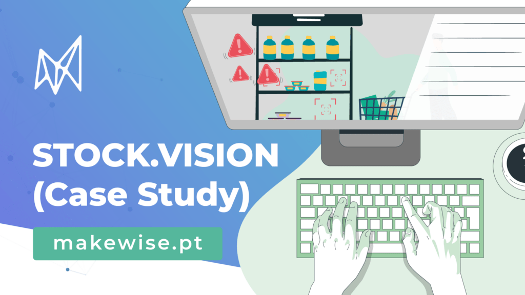 Case Study: STOCK.VISION - Como funciona? - MakeWise