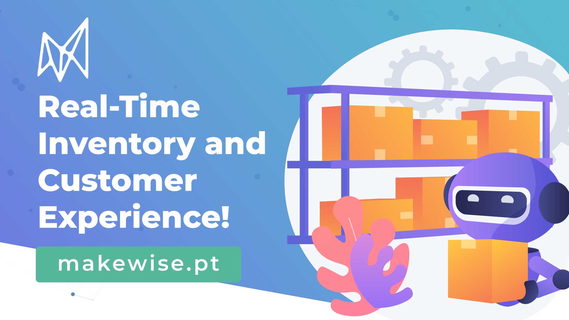 Real-Time Inventory and Customer Experience! - MakeWise