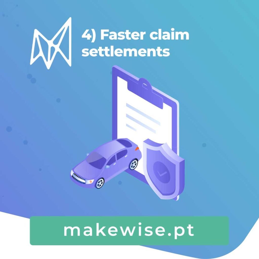 4) Faster claim settlements