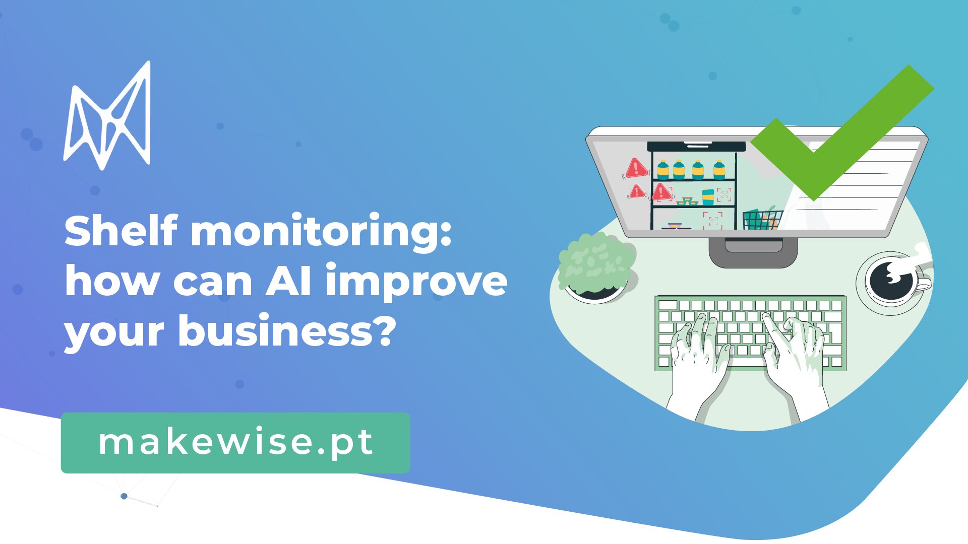Shelf Monitoring: how can AI improve your business?