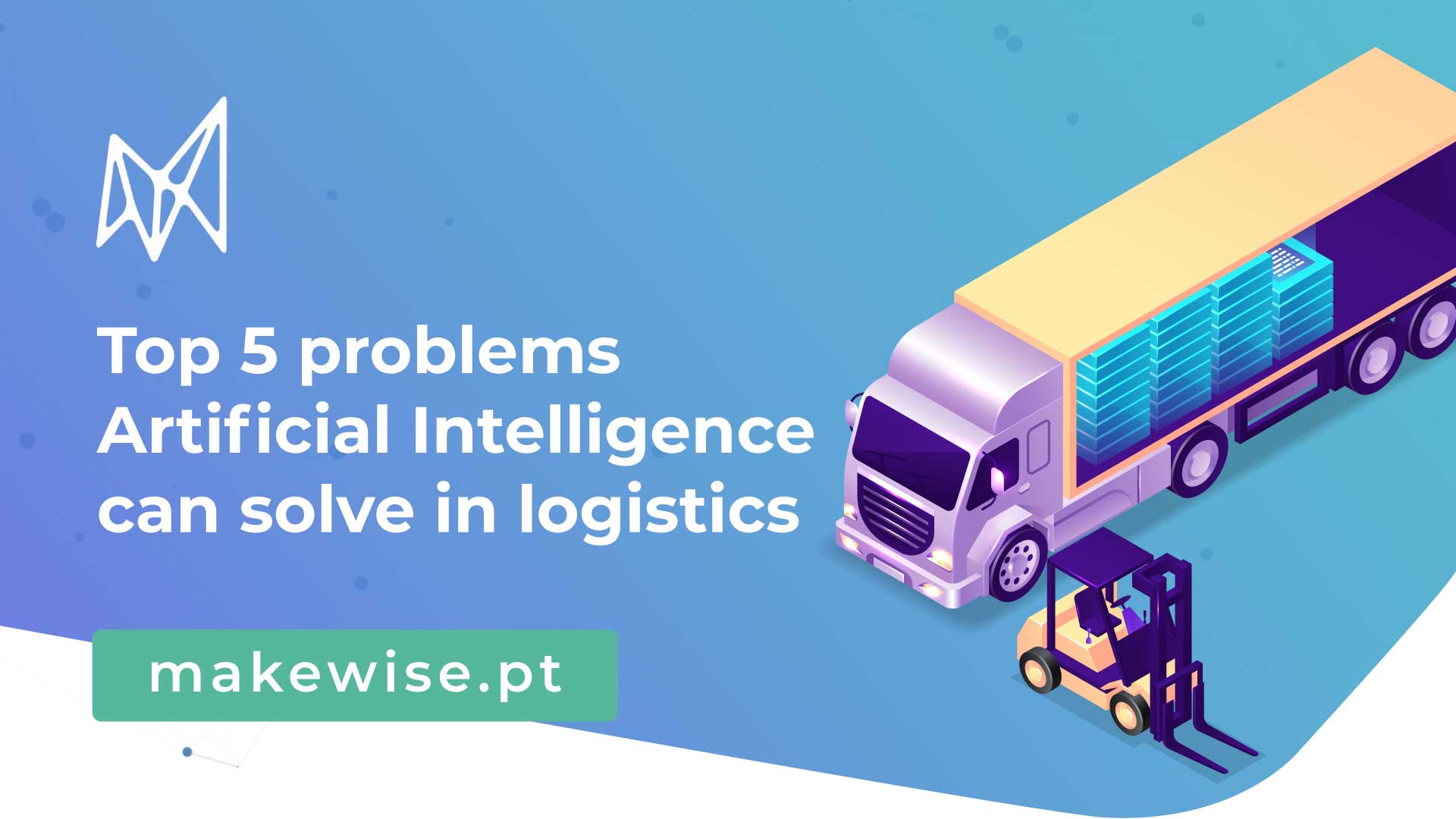 Top 5 problems Artificial Intelligence can solve in logistics