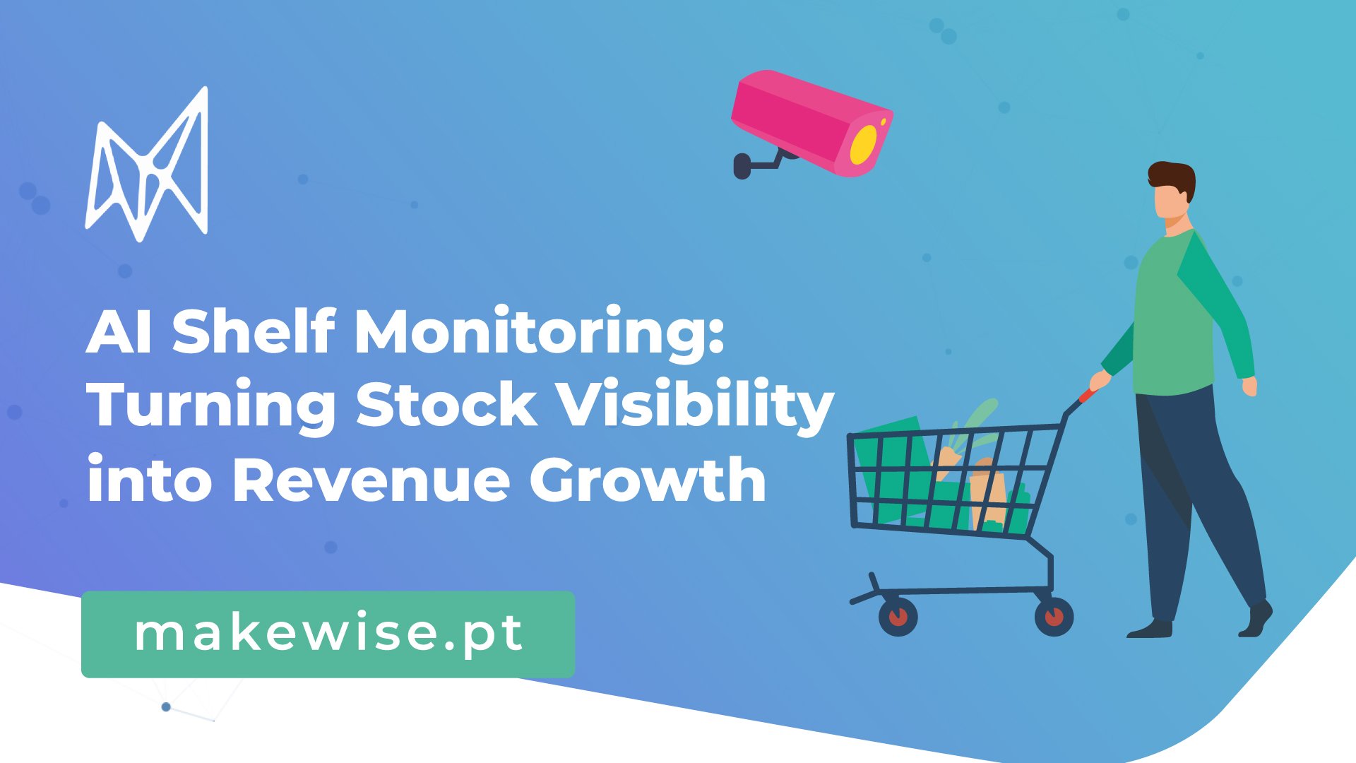 AI Shelf Monitoring: Turning Stock Visibility into Revenue Growth